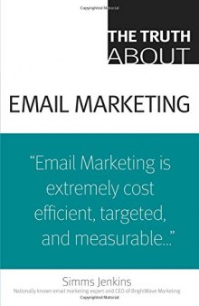 The Truth About Email Marketing, The
