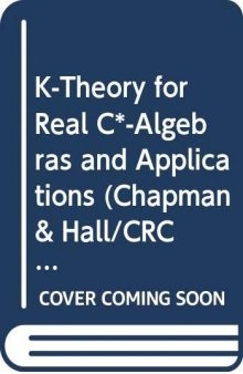 K-Theory for Real C*-Algebras and Applications
