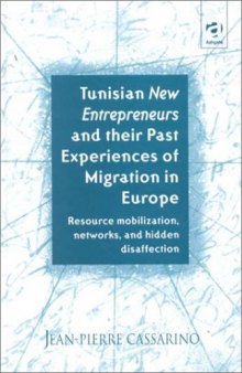 Tunisian New Entrepreneurs and Their Past Experiences of Migration in Europe: Resource mobilization, networks, and hidden disaffection