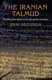 The Iranian Talmud : reading the Bavli in its Sasanian context