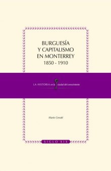 Burguesía y capitalismo en Monterrey, 1850-1910