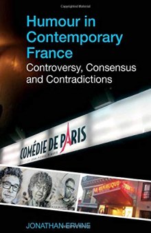 Humour in Contemporary France: Controversy, Consensus and Contradictions