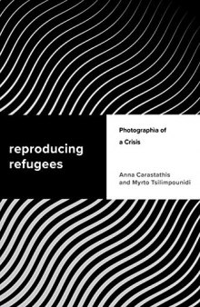 Reproducing Refugees: Photographìa of a Crisis