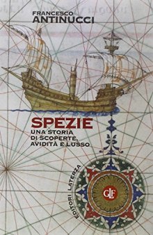 Spezie. Una storia di scoperte, avidità e lusso