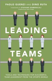 Leading Teams: Tools and Techniques for Successful Team Leadership from the Sports World