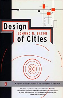 Design of Cities. A Superbly Illustrated Account of the Development of Urban Form from Ancient Athens to Modern Brasilia