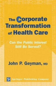 The Corporate Transformation of Health Care: Can the Public Interest Still Be Served?