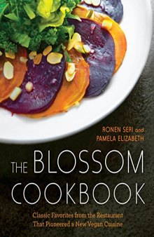 The Blossom Cookbook: Classic Favorites from the Restaurant That Pioneered a New Vegan Cuisine