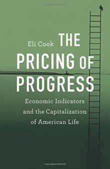 The Pricing of Progress: Economic Indicators and the Capitalization of American Life