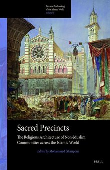 Sacred Precincts: The Religious Architecture of Non-muslim Communities Across the Islamic World