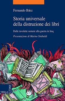 Storia universale della distruzione dei libri. Dalle tavolette sumere alla guerra in Iraq