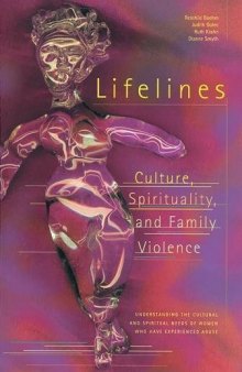 Lifelines culture, spirituality, and family violence : understanding the cultural and spiritual needs of women who have experienced abuse