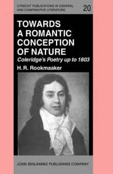 Towards a romantic conception of nature: Coleridge's poetry up to 1803 : a study in the history of ideas