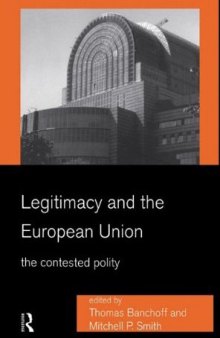 Legitimacy and the European Union : the Contested Polity.