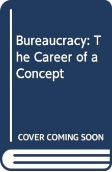 Bureaucracy: the career of a concept