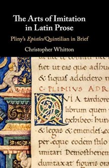 The Arts of Imitation in Latin Prose: Pliny's Epistles/Quintilian in Brief