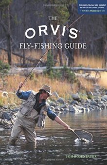 The Orvis Fly-Fishing Guide, Completely Revised and Updated with Over 400 New Color Photos and Illustrations