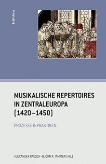 Musikalische Repertoires in Zentraleuropa (1420-1450): Prozesse & Praktiken