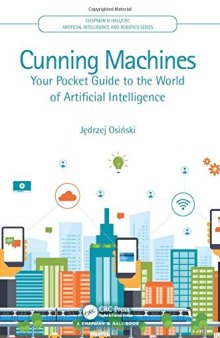Cunning Machines: Your Pocket Guide to the World of Artificial Intelligence
