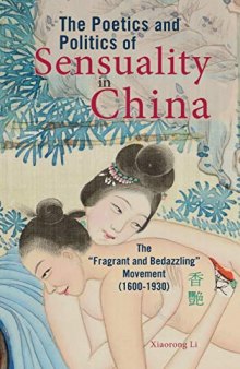 The Poetics and Politics of Sensuality in China: The 