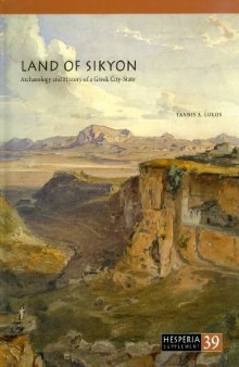 Land of Sikyon: The Archaeology and History of a Greek City-State