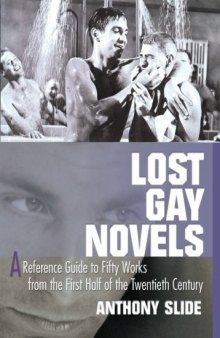 Lost Gay Novels - A Reference Guide to Fifty Works from the First Half of the Twentieth Century