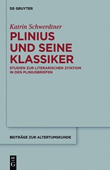 Plinius und seine Klassiker: Studien zur literarischen Zitation in den Pliniusbriefen
