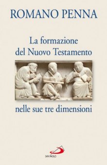 La formazione del Nuovo Testamento nelle sue tre dimensioni