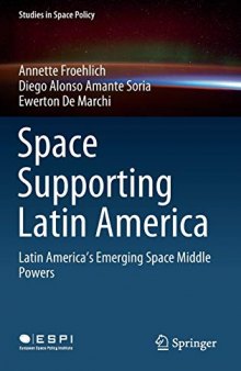 Space Supporting Latin America: Latin America’s Emerging Space Middle Powers