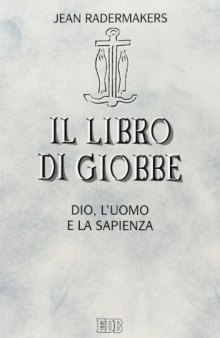 Il libro di Giobbe. Dio, l'uomo e la sapienza