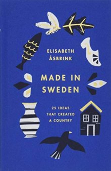Made in Sweden: 25 ideas that created a country