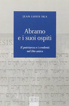 Abramo e i suoi ospiti. Il patriarca e i credenti nel Dio unico