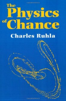 The Physics of Chance, From Blaise Pascal to Niels Bohr