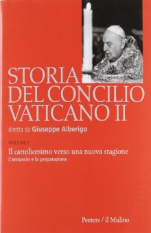 Storia del Concilio Vaticano II. Il cattolicesimo verso una nuova stagione: l'annuncio e la preparazione (gennaio 1959 - settembre 1962)