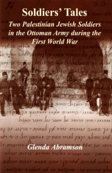 Soldiers' Tales: Two Palestinian Jewish Soldiers in the Ottoman Army During the First World War