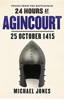 24 Hours at Agincourt  - 25 October 1415