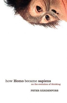 How Homo Became Sapiens: On the Evolution of Thinking