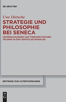Strategie und Philosophie bei Seneca: Untersuchungen zur therapeutischen Technik in den Epistulae morales