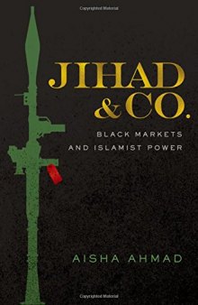 Jihad & Co. - Black Markets and Islamist Power