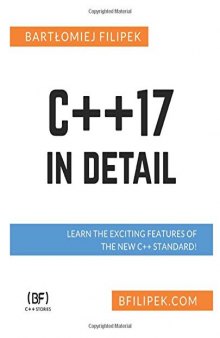 C++17 In Detail: Learn the Exciting Features of The New C++ Standard!