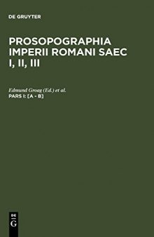 Prosopographia Imperii Romani Editio altera (A - B)