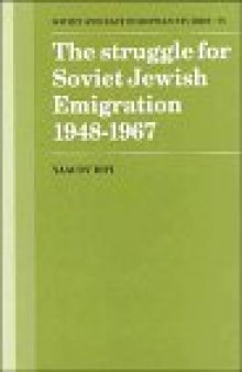 The Struggle for Soviet Jewish Emigration, 1948 1967