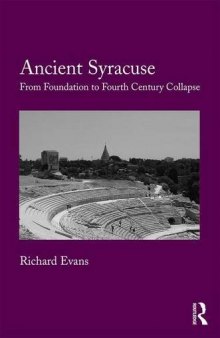 Ancient Syracuse: From Foundation to Fourth Century Collapse