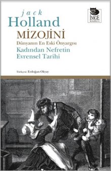 Mizojini, Dünyanın En Eski Önyargısı: Kadından Nefretin Evrensel Tarihi