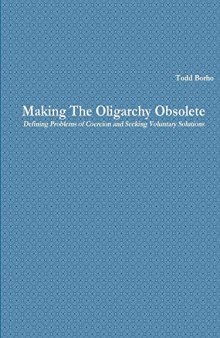 Making The Oligarchy Obsolete: Defining Problems Of Coercion And Seeking Voluntary Solutions