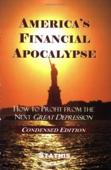 America's Financial Apocalypse: How to Profit from the next Great Depression