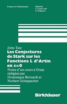Les Conjectures de Stark sur les Fonctions L d’Artin en s=0: Notes d’un cours a Orsay redigees par Dominique Bernardi
