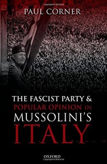 The Fascist Party and Popular Opinion in Mussolini’s Italy