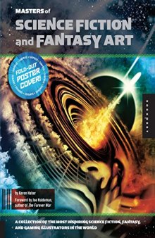 Masters of Science Fiction and Fantasy Art: A Collection of the Most Inspiring Science Fiction, Fantasy, and Gaming Illustrators in the World