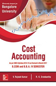 Cost Accounting: As per CBCS Syllabus 2014-15 as Revised in March 2017 for B.Com and B.B.A IV Semester